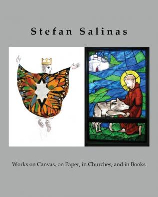 Stefan Salinas: Works on Canvas on Paper in Churches and in Books