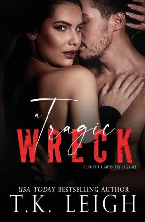 A Tragic Wreck: 2 (Beautiful Mess)