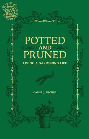 Potted and Pruned: Living a Gardening Life