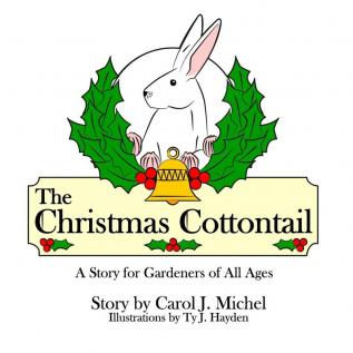 The Christmas Cottontail: A Story for Gardeners of All Ages