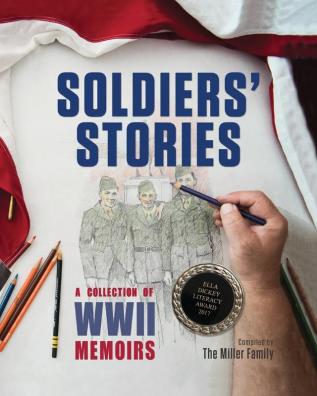 Soldiers' Stories: A Collection of WWII Memoirs