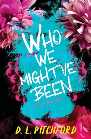 Who We Might've Been: A College Coming-of-Age Story: 3 (Billie Dixon)