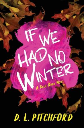 If We Had No Winter: A College Coming-of-Age Story: 1 (Billie Dixon)