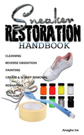 Sneaker Restoration Handbook