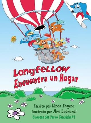 Longfellow Encuentra un Hogar (Longfellow Finds a Home Spanish Edition): (Un Libro para Niños): 1 (Cuentos del Perro Salchicha)