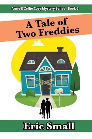 A Tale of Two Freddies: An Arnie & Zellie Cozy Mystery: 2