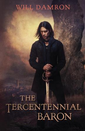 The Tercentennial Baron: 1 (Bellirolt Chronicles)