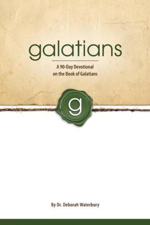 Galatians: A 90-Day Devotional on the Book of Galatians