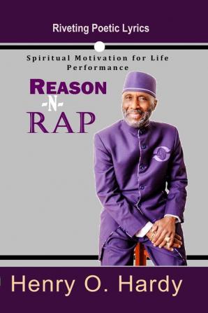 Reason -N- Rap: Spiritual Motivation for Life Performance