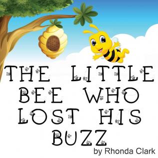 The Little Bee Who Lost His Buzz: 2 (Zailey and Madelyn)