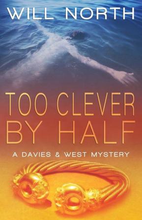 Too Clever By Half: 2 (Davies & West Mystery)