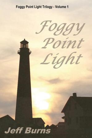 Foggy Point Light: 1 (Foggy Point Light Trilogy)