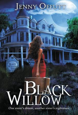 Black Willow: One sister's dream another sister's nightmare...