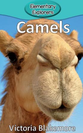 Camels: 4 (Elementary Explorers)