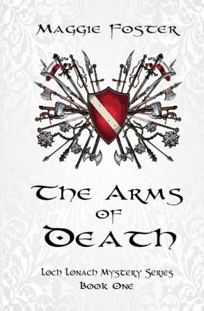 The Arms of Death: Loch Lonach Mysteries: Book One: 1