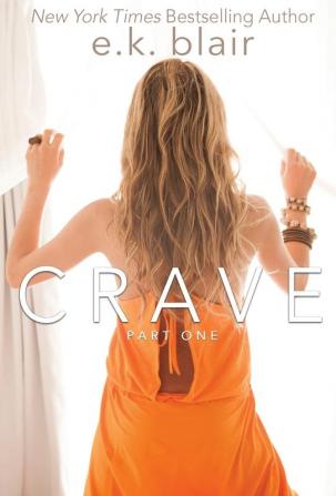 Crave Part One: Book 1 of 2 (Crave Duet)