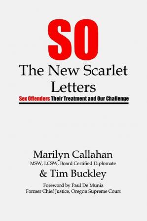 S.O. The New Scarlet Letters: Sex Offenders Their Treatment and Our Challenge