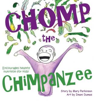 Chomp the Chimpanzee: 1 (Healthy Kids)