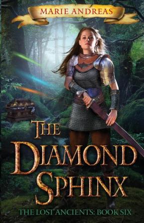 The Diamond Sphinx: 6 (Lost Ancients)