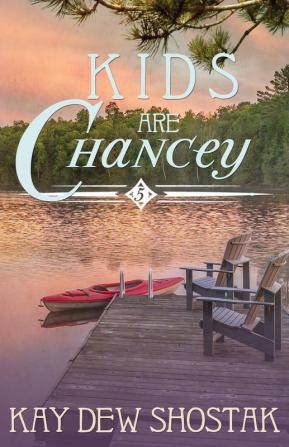 Kids are Chancey: 5 (Chancey Books)