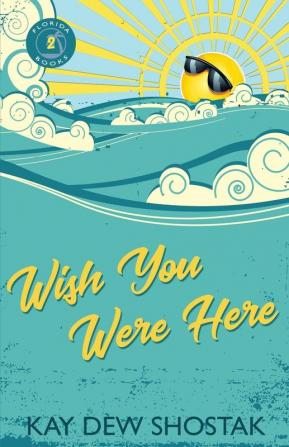 Wish You Were Here: 2 (Florida Books)