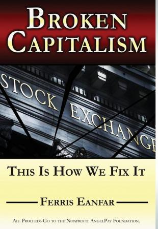 Broken Capitalism: This Is How We Fix It