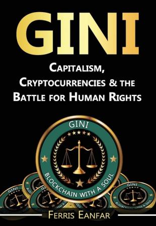 Gini: Capitalism Cryptocurrencies & the Battle for Human Rights