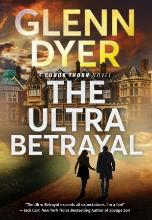 The Ultra Betrayal: A Classic World War II Spy Thriller: 2 (Conor Thorn Novel)