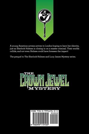 The Crown Jewel Mystery: A Sherlock Holmes and Lucy James Story: 4 (Sherlock Holmes and Lucy James Mysteries)