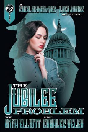 The Jubilee Problem: 5 (Sherlock Holmes and Lucy James Mysteries)