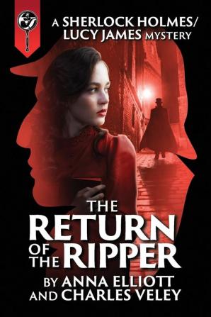 The Return of the Ripper: A Sherlock Holmes and Lucy James Mystery: 7