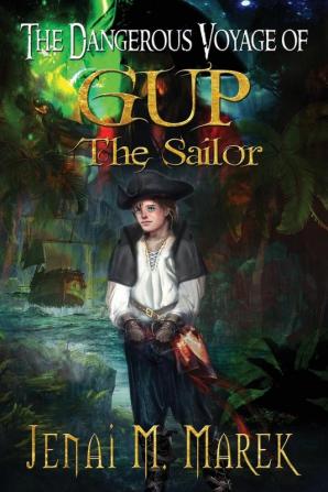 The Dangerous Voyage of Gup the Sailor: 1