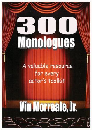 300 Monologues: A Valuable Resource For Every Actor's Toolkit