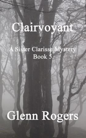 Clairvoyant: 5 (Sister Clarisse Mystery)