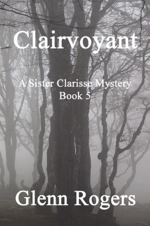 Clairvoyant: 5 (Sister Clarisse Mystery)