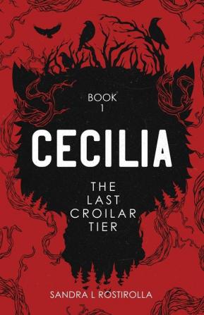 Cecilia: The Last Croilar Tier: 1 (The Cecilia)