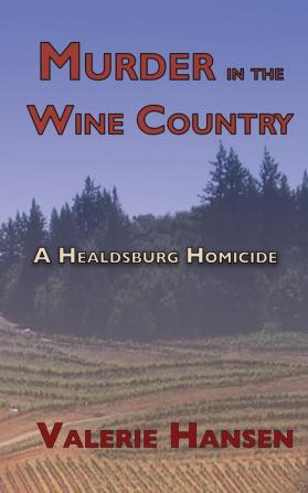 Murder in the Wine Country: A Healdsburg Homicide: 1