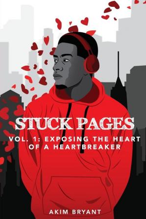 Stuck Pages: Vol.1: Exposing the Heart of a Heartbreaker