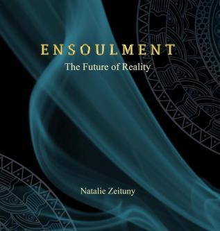 Ensoulment: The Future of Reality