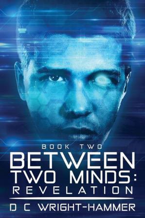 Between Two Minds: Revelation: 2