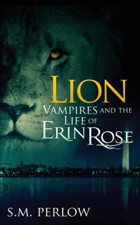 Lion: 3 (Vampires and the Life of Erin Rose)