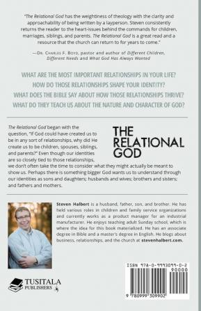 The Relational God: What the Scriptural Commands for Children Marriages Siblings and Parents Teach Us about God