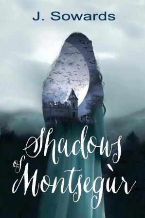 Shadows of Montsegur: A Tale of the Cathars