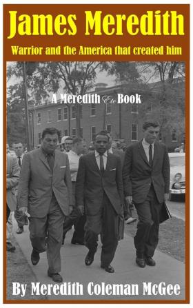 James Meredith: Warrior and the America that created him