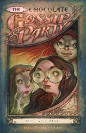 The Chocolate Gossip Party: The Fairy Ring: 1