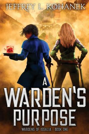 A Warden's Purpose: 1 (Wardens of Issalia)