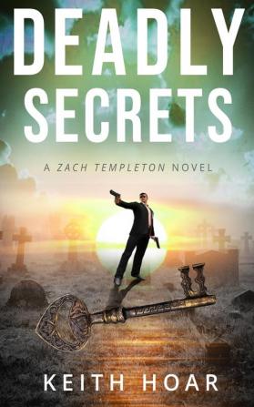 Deadly Secrets: 3 (Zach Templeton Thriller)