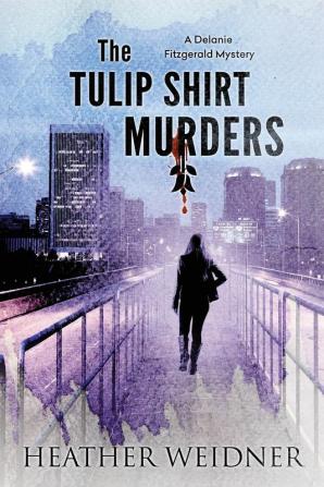 The Tulip Shirt Murders: 2 (Delanie Fitzgerald Mysteries)