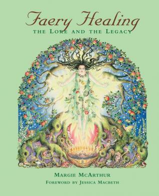 Faery Healing: The Lore and the Legacy