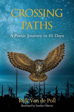 Crossing Paths: A Poetic Journey in 45 Days: 1 (Crossing Nature Poetry)